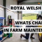 Royal Welsh Show 2026 What's Changing in Farm Maintenance