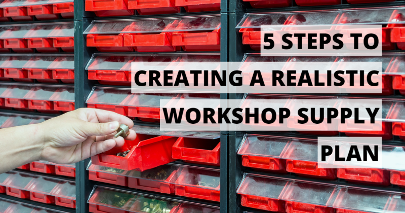 Five steps to actually creating a realistic workshop supply chain