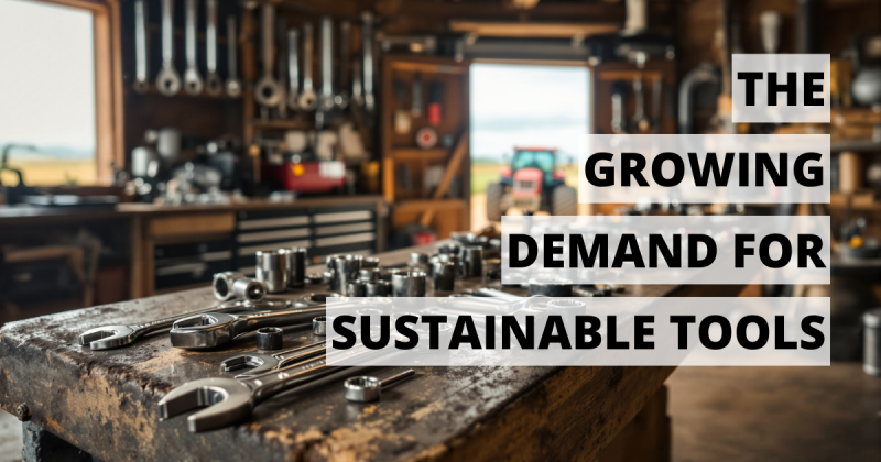 The Growing Demand for Sustainable Tools
