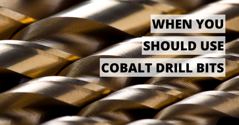 When you should use cobalt drill bits